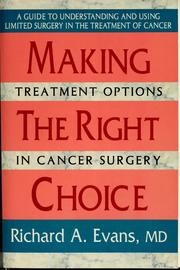 Cover of: Making the right choice: treatment options in cancer surgery