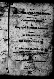 Cover of: The English spelling book: accompanied by a progressive series of easy and familiar lessons, intended as an introduction to the English language