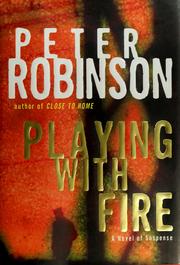 Cover of: Playing with fire by Peter Robinson