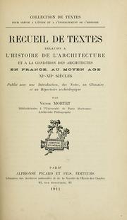 Cover of: Recueil de textes relatifs à l'histoire de l'architecture et à la condition des architectes en France, au moyen âge, XIe-XIIe siècles