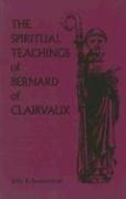 Cover of: The spiritual teachings of Bernard of Clairvaux: an intellectual history of the early Cistercian Order