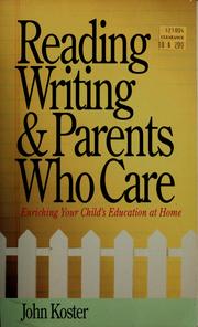 Cover of: Reading, writing & parents who care by John P. Koster