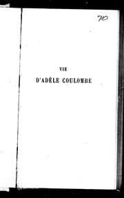 Cover of: Vie d'Adèle Coulombe: religieuse hospitalière de l'Hôtel-Dieu de Montréal en Canada