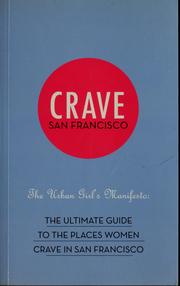 Cover of: Crave San Francisco: an urban girl's manifesto