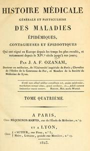 Cover of: Histoire médicale générale et particulière des maladies épidémiques, contagieuses et épizootiques: qui ont régné en Europe depuis les temps les plus reculés notamment depuis le XIVe siècle jusqu'à nos jours