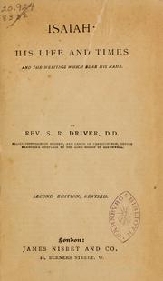 Cover of: Isaiah: his life and times and the writings which bear his name