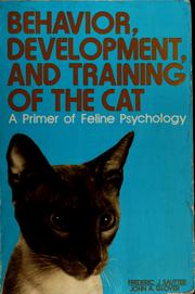 Cover of: Behavior, development, and training of the cat: a primer of feline psychology