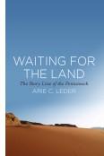 Cover of: Waiting for the land: the story line of the Pentateuch