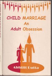 Child marriage an adult obsession by Abhijit Dutta