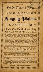 Cover of: The Psalm-singer's jewel; or, useful companion to the singing-psalms: being, a new exposition on all the one hundred and fifty ; with poetical precepts to every Psalm ...
