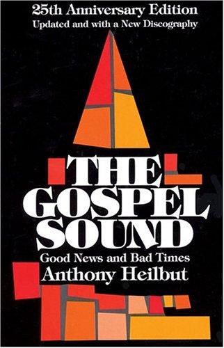The Gospel Sound by Anthony Heilbut