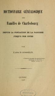 Cover of: Dictionnaire généalogique des familles de Charlesbourg: depuis la fondation de la paroisse jusqu'à nos jours. --