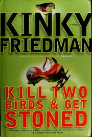 Cover of: Kill two birds & get stoned by Kinky Friedman