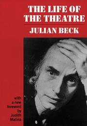 Cover of: The life of the theatre by Julian Beck