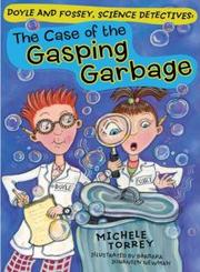 Cover of: The case of the gasping garbage by Michele Torrey