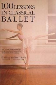 Cover of: 100 lessons in classical ballet by V. S. Kostrovit͡skai͡a