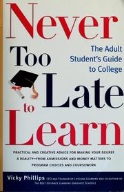 Cover of: Never too late to learn: the adult student's guide to college