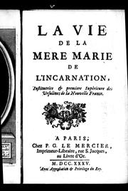 Cover of: La vie de la mère Marie de l'Incarnation: institutrice & première supérieure des Ursulines de la Nouvelle-France