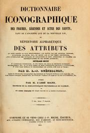 Cover of: Dictionnaire iconographique des figures, légendes et actes des saints: tant de l'ancienne que de la nouvelle loi, et répertoire alphabétique des attributs ...