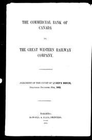 Cover of: The Commercial Bank of Canada vs. the Great Western Railway Company: judgement of the Court of Queen's Bench, delivered December 20th, 1862