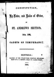 Cover of: Constitution, by-laws and rules of order of St. Andrews Section, no. 188, Cadets of Temperance | Cadets of Temperance. St. Andrews Section, No. 188