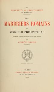 Cover of: Les marbriers romains et le mobilier presbytéral by Clausse, Gustave