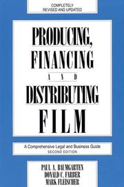 Cover of: Producing, Financing, and Distributing Film by Paul A. Baumgarten, Donald C. Farber, Mark Fleischer, Donald C. Farber, Paul A. Baumgarten, Mark Fleischer