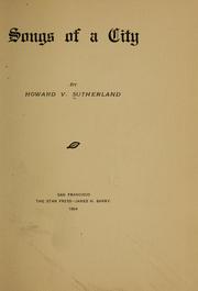 Cover of: Songs of a city by Howard V. Sutherland, Howard V. Sutherland