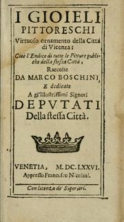 Cover of: I gioieli pittoreschi: virtuoso ornamento della città di Vicenza : cioè l'endice di tutte le pitture publiche della stessa città