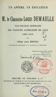 Cover of: M. le chamoine Louis Dewaulle, vice-recteur honoraire des Facultés catholique de Lille, 1854-1916