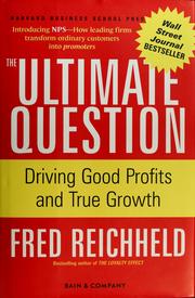 Cover of: The ultimate question: for opening the door to good profits and true growth