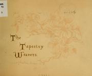 Cover of: The tapestry weavers | Anson G.] [from old catalog Chester