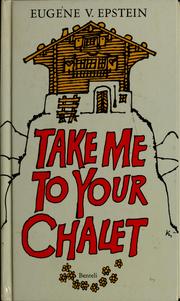 Cover of: Take me to your chalet