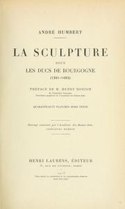 Cover of: La sculpture sous les ducs de Bourgogne (1361-1483)