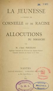 Cover of: La jeunesse a l'ecole de Corneille et de Racine by Pergeline abbe, Pergeline abbe