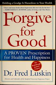 Cover of: Forgive for good: a proven prescription for health and happiness