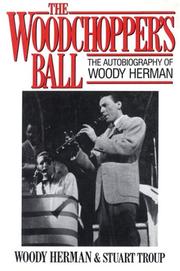 The woodchopper's ball by Woody Herman, Stuart Troup