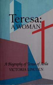 Cover of: Teresa, a woman: a biography of Teresa of Avila