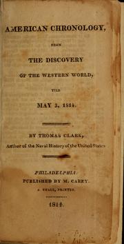 Cover of: American chronology, from the discovery of the western world, till May 3, 1814 by Thomas Clark