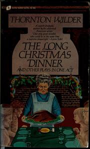 Cover of: The Long Christmas dinner and other plays in one act