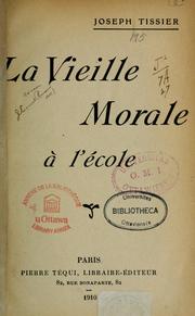 Cover of: La vieille morale a l'ecole