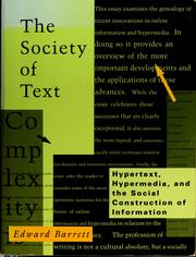 Cover of: The Society of text: hypertext, hypermedia, and the social construction of information