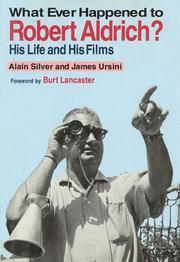 Cover of: What Ever Happened to Robert Aldrich? by Alain Silver, James Ursini