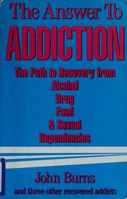 Cover of: The answer to addiction: the path to recovery from alcohol, drug, food, and sexual dependencies