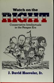 Cover of: Watch on the right: conservative intellectuals in the Reagan era