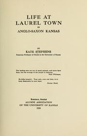Cover of: Life at Laurel Town in Anglo-Saxon Kansas