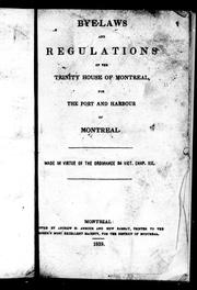 Cover of: Bye-laws and regulations of the Trinity House of Montreal for the port and harbour of Montreal