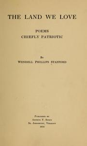 Cover of: The land we love by Stafford, Wendell Phillips