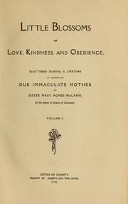 Cover of: Little blossoms of love, kindness, and obedience: scattered during a lifetime in honor of Our Immaculate Mother