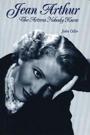 Cover of: Jean Arthur: The Actress Nobody Knew